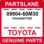 89904-60M30 Toyota Oem Genuine Transmitter. Fixed Price $194.45.