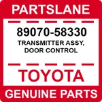 89070-58330 Toyota Oem Genuine Transmitter Assy, Door Control. Fixed Price $216.99.