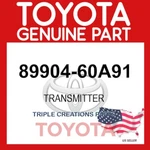 89904-60A91 Genuine Toyota Transmitter 8990460A91 Oem. Fixed Price $240.84.