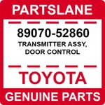 89070-52860 Toyota Oem Genuine Transmitter Assy, Door Control. Fixed Price $190.40.