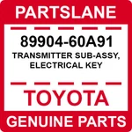 89904-60A91 Toyota Oem Genuine Transmitter Sub-assy, Electrical Key. Fixed Price $200.94.